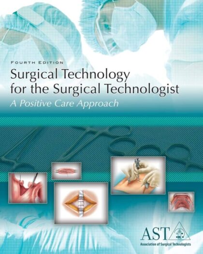 Surgical Technology for the Surgical Technologist: A Positive Care Approach
